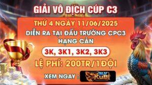 BLV KuBi thông báo giải vô địch CUP CPC3 ngày 11-06-2025